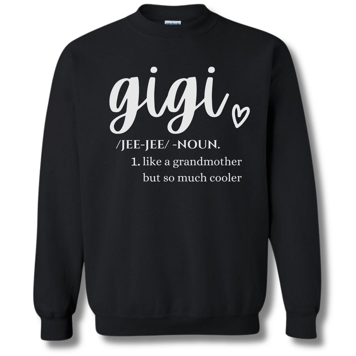 Gigi Sweatshirt - Cool Grandmother Definition Crewneck