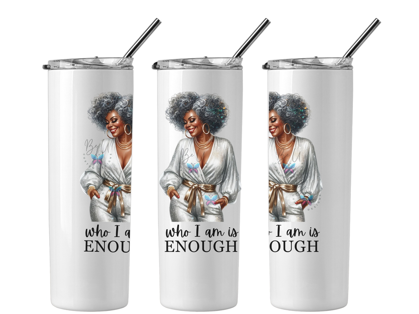 Who I Am is Enough 20oz Skinny Tumbler