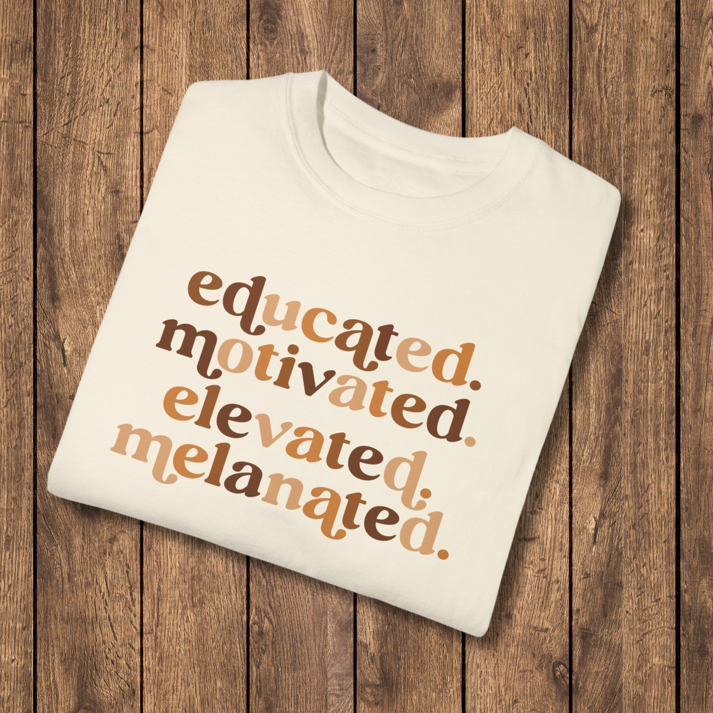 Educated Motivated Elevated Melanated Comfort Colors Unisex T-Shirt, Black History Shirt, Every Shade of Melanin