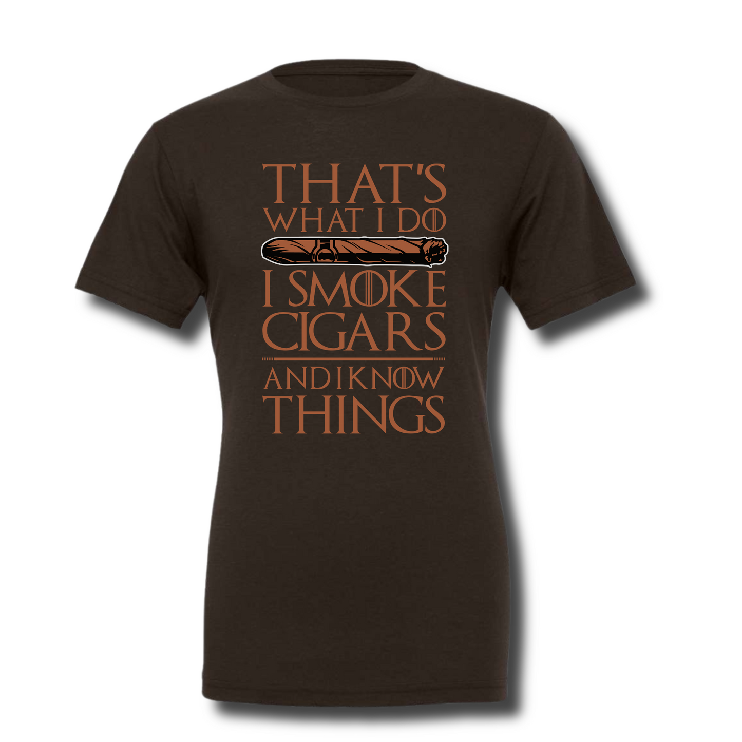 I Smoke Cigars & I Know Things T-Shirt